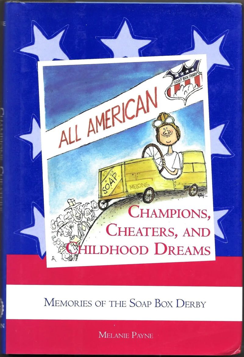 Cover of the book Champions, Cheaters, and Childhood Dreams: Memories of the Soap Box Derby by Melanie Payne